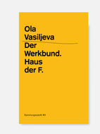 Ola Vasiljeva – Der Werkbund. Haus der F.