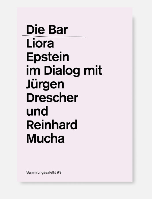 Die Bar. Liora Epstein im Dialog mit Jürgen Drescher und Reinhard Mucha