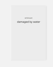 ed brouwn – damaged by water