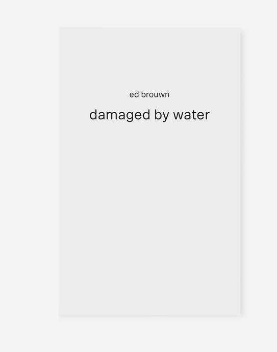 ed brouwn – damaged by water